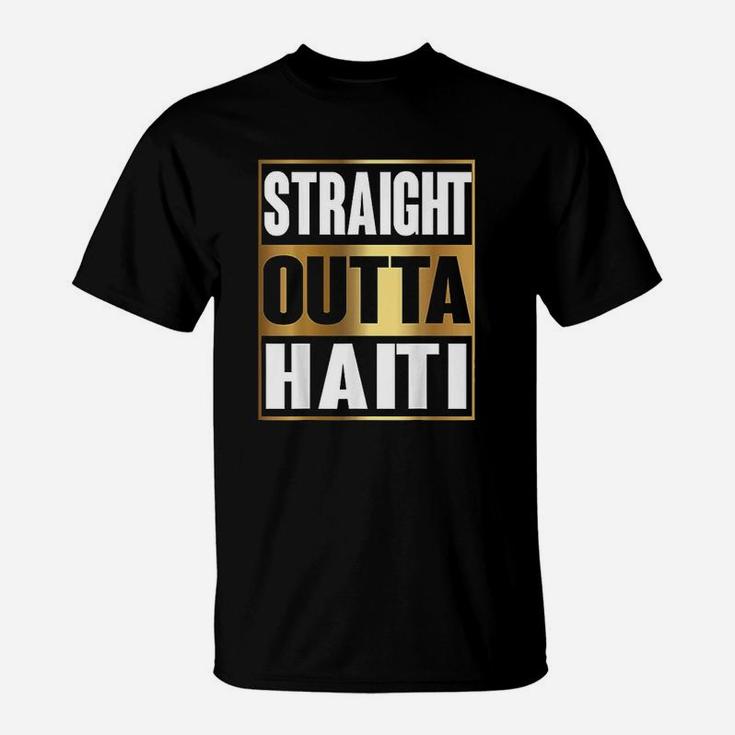 Straight Outta Haiti Republic Of Haiti Gift T-Shirt