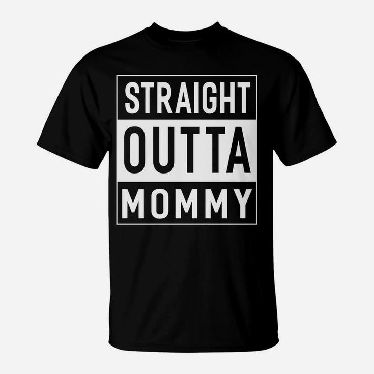 Straight Outta Mommy For Boys Girls T-Shirt