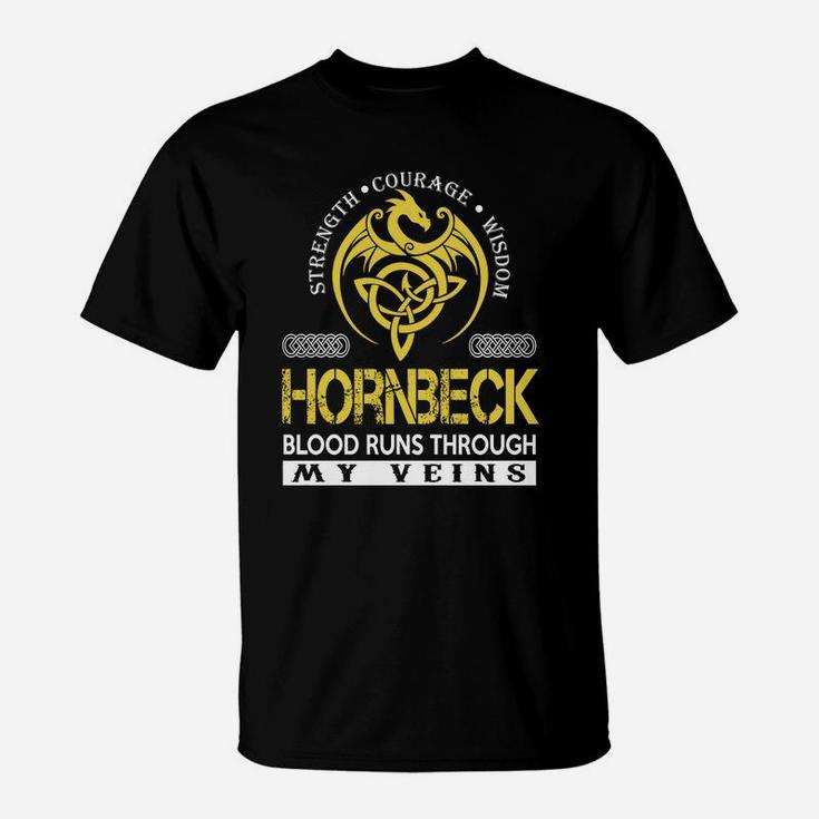 Strength Courage Wisdom Hornbeck Blood Runs Through My Veins Name Shirts T-Shirt