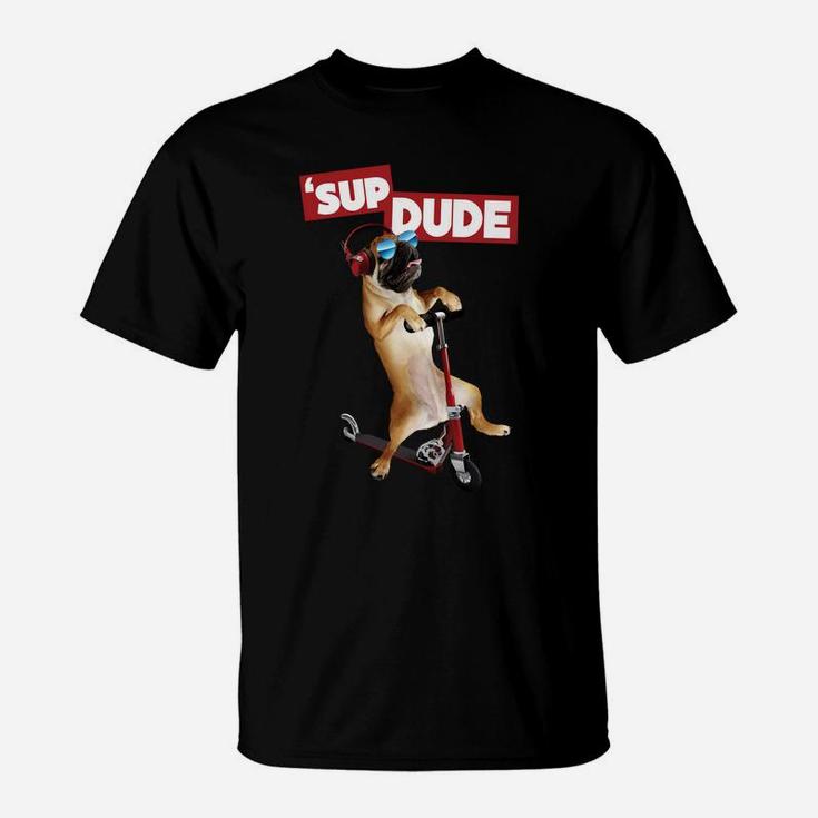 Sup Dude Pug On Scooter Graphic T-Shirt
