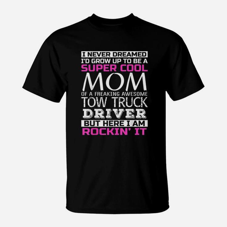 Super Cool Mom Of Truck Driver T-Shirt