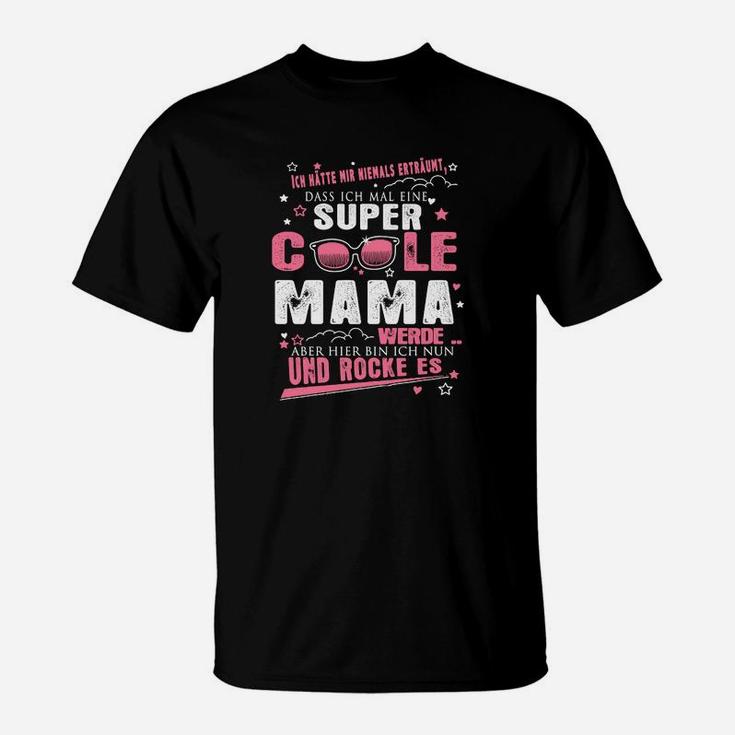 Super Coole Mama Werde Und Rocke Es T-Shirt