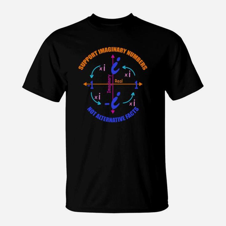 Support Imaginary Numbers Not Alternative Facts T Shirt T-shirt T-Shirt ...