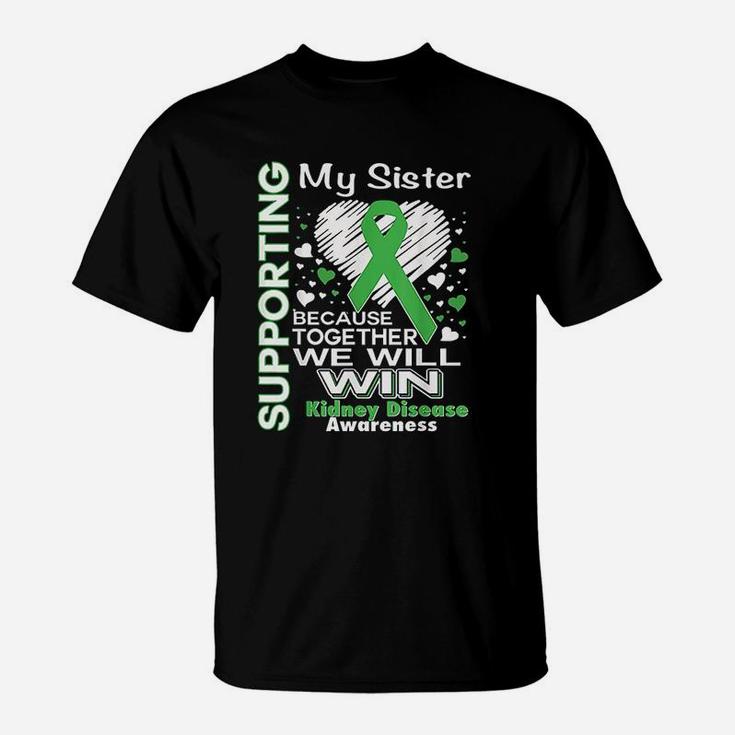 Supporting My Sister Kidney Disease Awareness T-Shirt