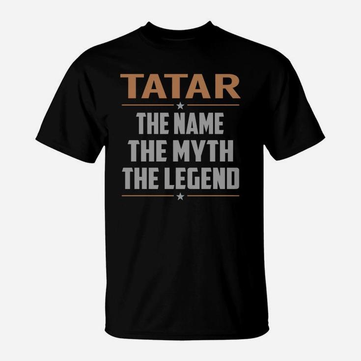 Tatar The Name The Myth The Legend Name Shirts T-Shirt