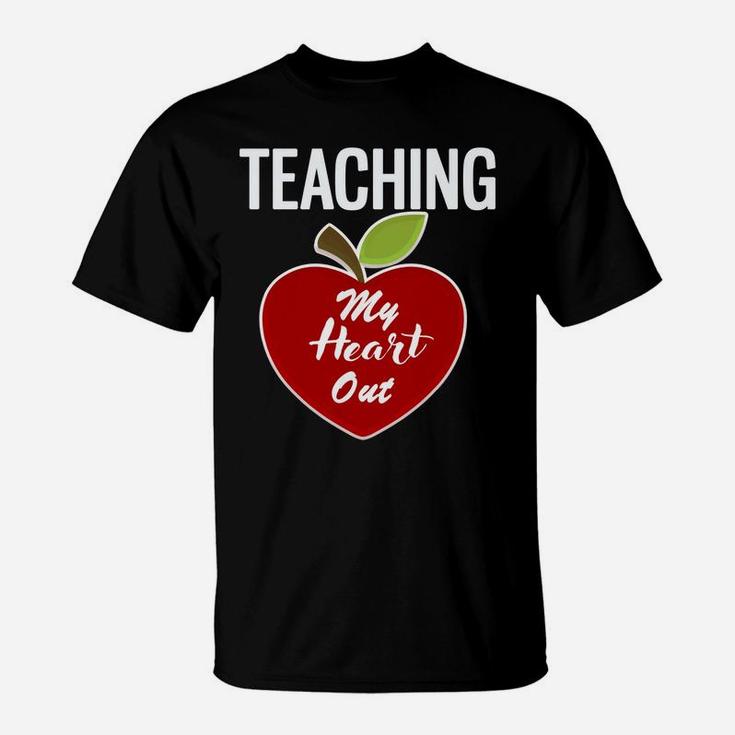 Teaching My Heart Out Valentine Gift For Teachers T-Shirt