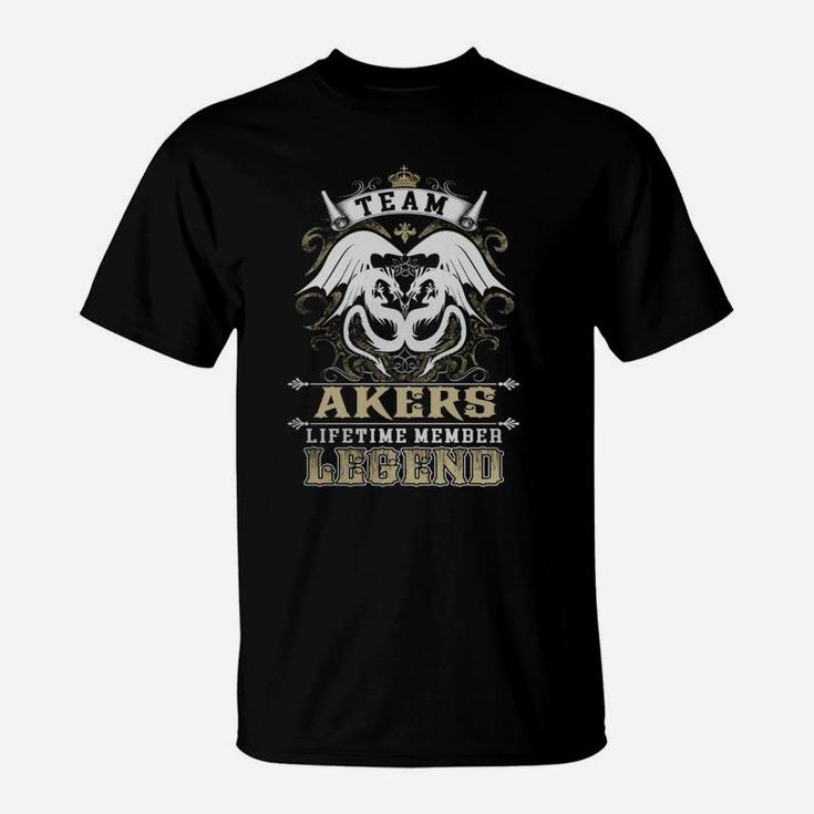 Team Akers Lifetime Member Legend -akers T Shirt Akers Hoodie Akers Family Akers Tee Akers Name Akers Lifestyle Akers Shirt Akers Names T-Shirt