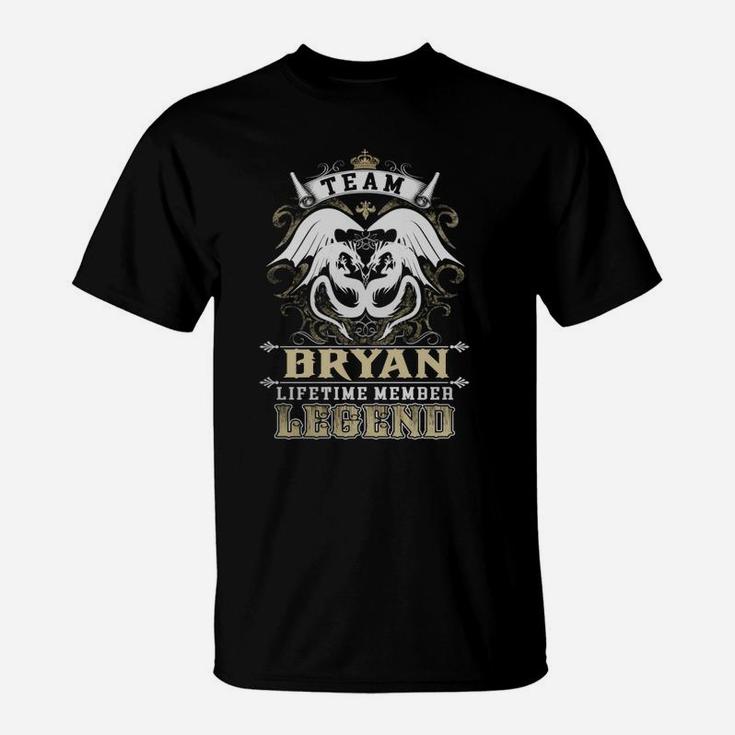 Team Bryan Lifetime Member Legend -bryanShirt Bryan Hoodie Bryan Family Bryan Tee Bryan Name Bryan Lifestyle Bryan Shirt Bryan Names T-Shirt