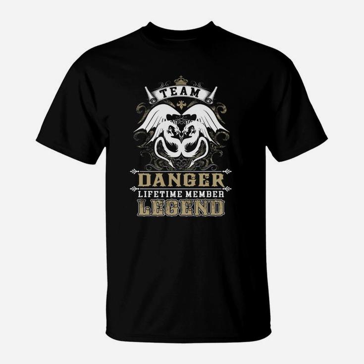 Team Danger Lifetime Member Legend -danger T Shirt Danger Hoodie Danger Family Danger Tee Danger Name Danger Lifestyle Danger Shirt Danger Names T-Shirt