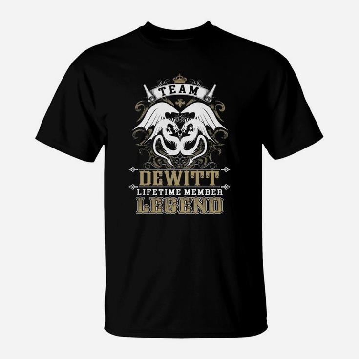 Team Dewitt Lifetime Member Legend -dewitt T Shirt Dewitt Hoodie Dewitt Family Dewitt Tee Dewitt Name Dewitt Lifestyle Dewitt Shirt Dewitt Names T-Shirt
