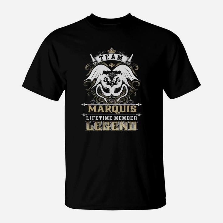 Team Marquis Lifetime Member Legend -marquis T Shirt Marquis Hoodie Marquis Family Marquis Tee Marquis Name Marquis Lifestyle Marquis Shirt Marquis Names T-Shirt