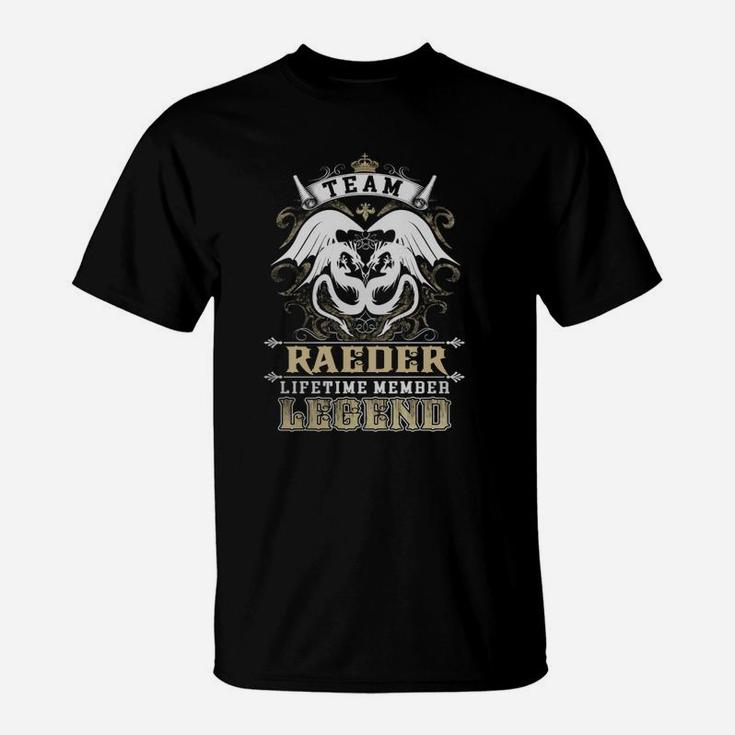 Team Raeder Lifetime Member Legend -raeder T Shirt Raeder Hoodie Raeder Family Raeder Tee Raeder Name Raeder Lifestyle Raeder Shirt Raeder Names T-Shirt
