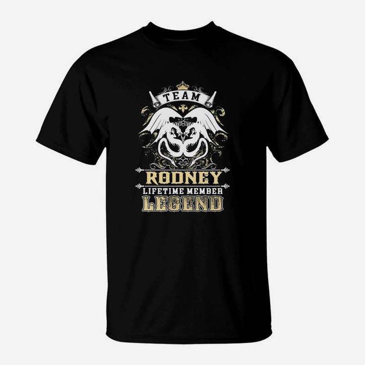 Team Rodney Lifetime Member Legend -rodney T Shirt Rodney Hoodie Rodney Family Rodney Tee Rodney Name Rodney Lifestyle Rodney Shirt Rodney Names T-Shirt