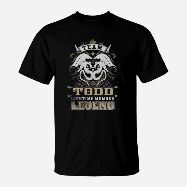 Team Todd Lifetime Member Legend -toddShirt Todd Hoodie Todd Family Todd Tee Todd Name Todd Lifestyle Todd Shirt Todd Names T-Shirt