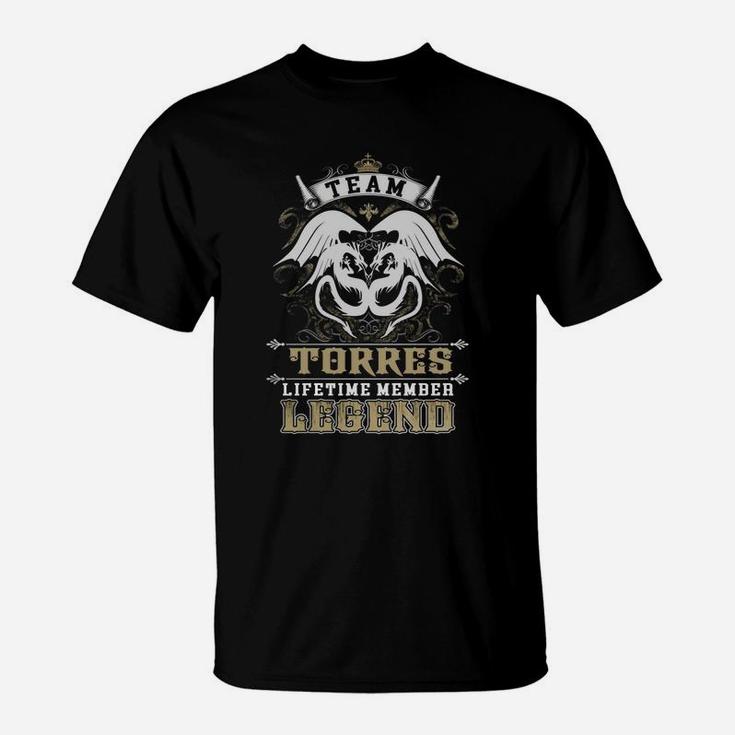 Team Torres Lifetime Member Legend -torres T Shirt Torres Hoodie Torres Family Torres Tee Torres Name Torres Lifestyle Torres Shirt Torres Names T-Shirt
