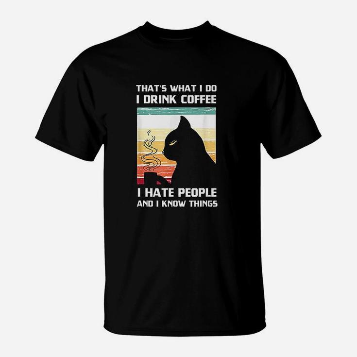 Thats What I Do I Drink Coffee I Hate People Black Cat T-Shirt