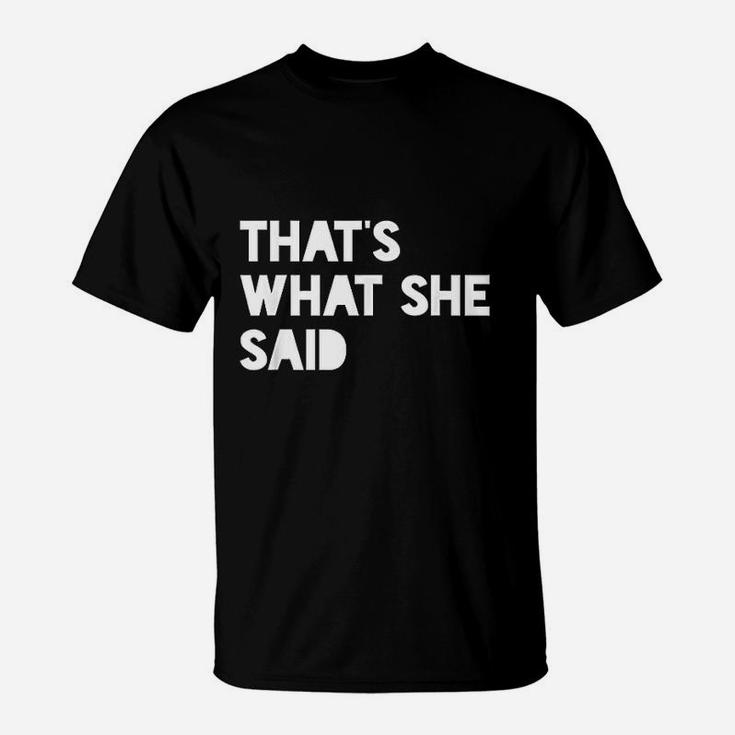 Thats What She Said Funny Quote Insta Caption Meme Humor T-Shirt - Seseable