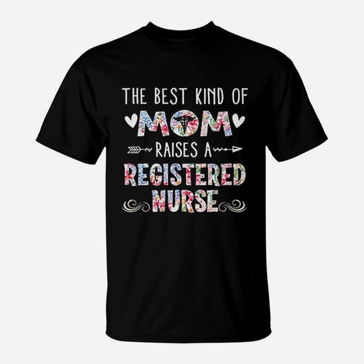 The Best Kind Of Mom Raises A Registered Nurse Mothers Day T-Shirt