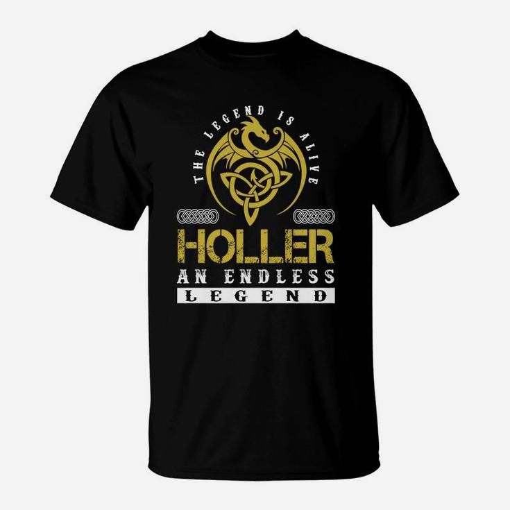 The Legend Is Alive Holler An Endless Legend Name Shirts T-Shirt