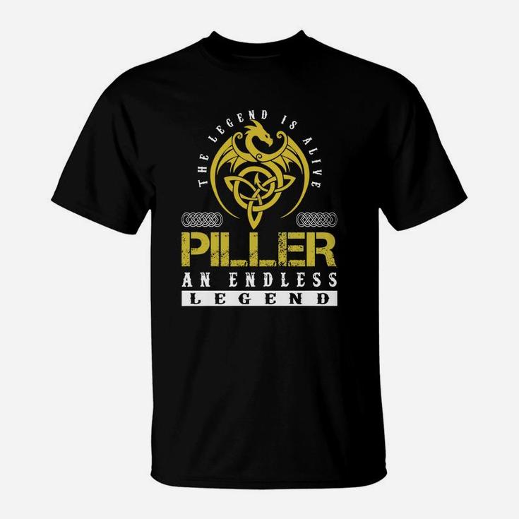 The Legend Is Alive Piller An Endless Legend Name Shirts T-Shirt
