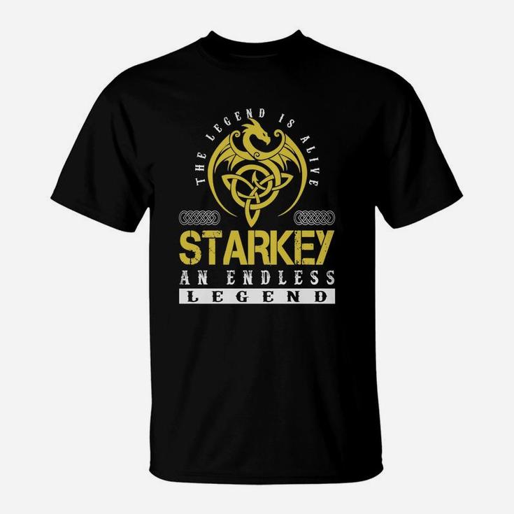 The Legend Is Alive Starkey An Endless Legend Name Shirts T-Shirt