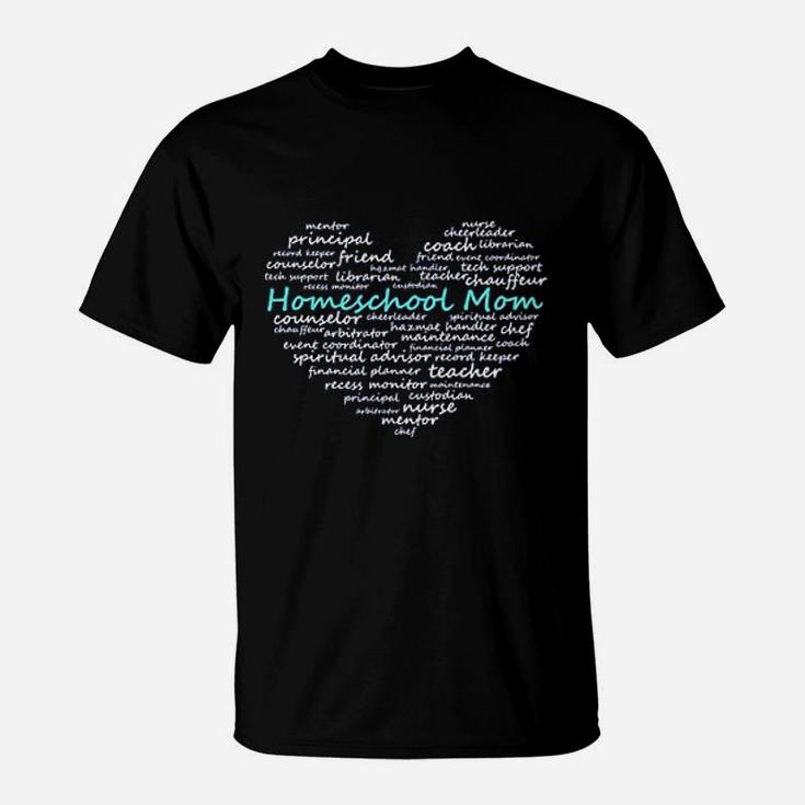 The Many Jobs Of A Homeschool Mom Heart Word Cloud T-Shirt