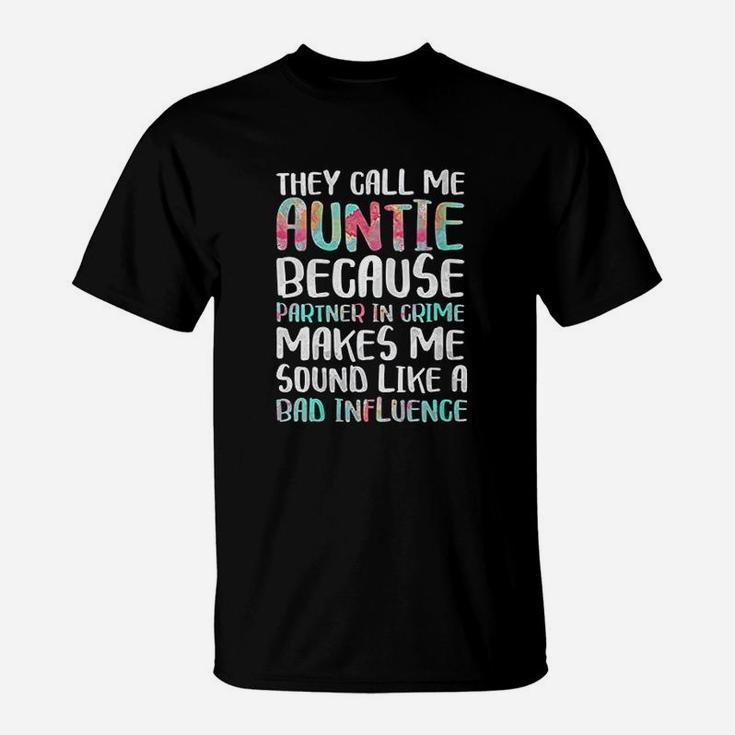 They Call Me Auntie Because Partner In Crime T-Shirt