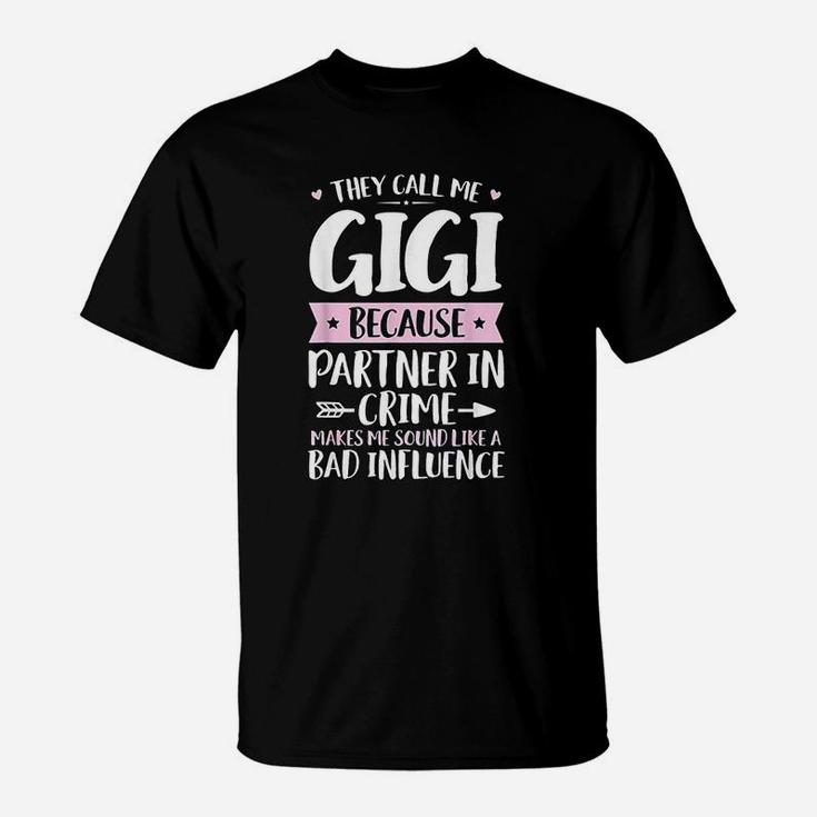 They Call Me Gigi Because Partner In Crime Funny Mothers Day T-Shirt