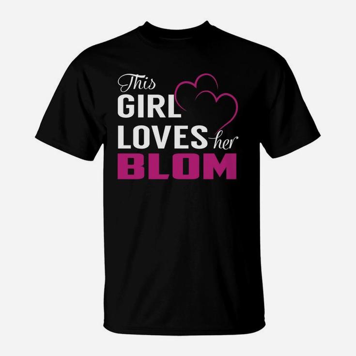 This Girl Loves Her Blom Name Shirts T-Shirt