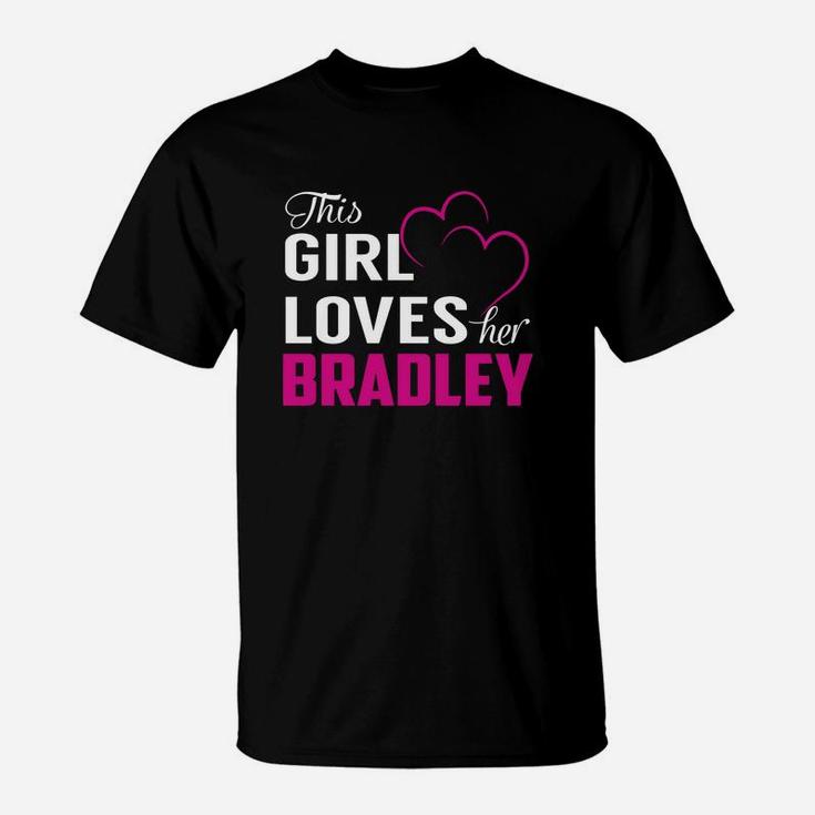 This Girl Loves Her Bradley Name Shirts T-Shirt