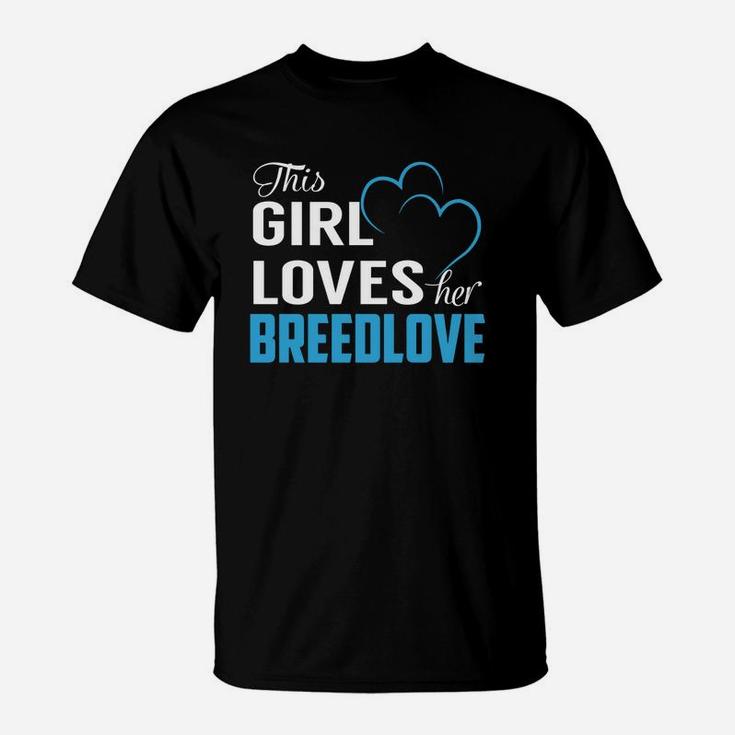 This Girl Loves Her Breedlove Name Shirts T-Shirt