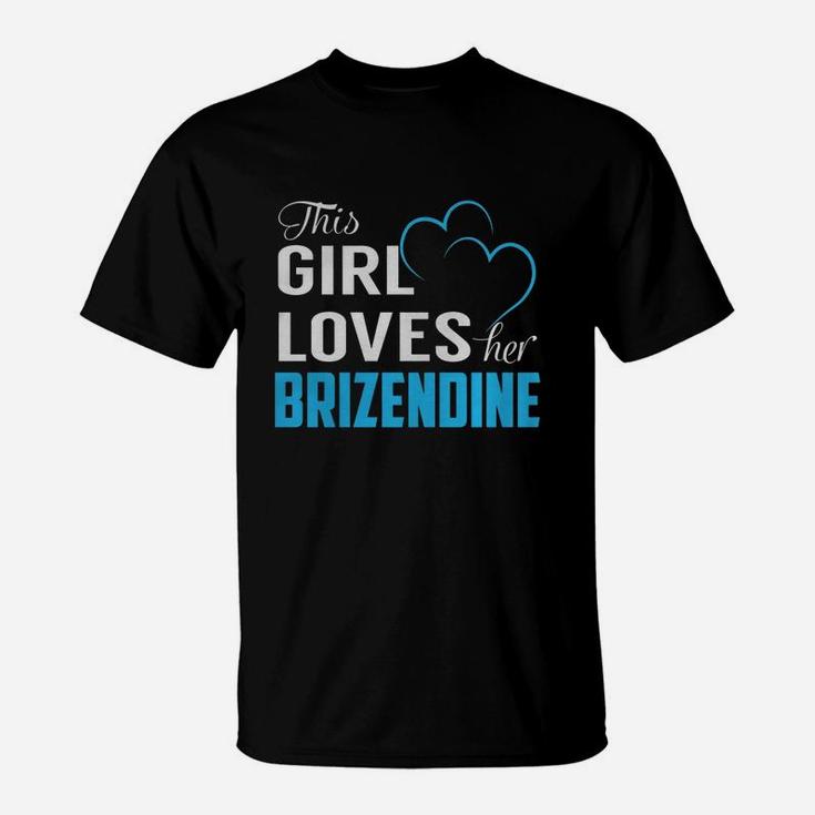 This Girl Loves Her Brizendine Name Shirts T-Shirt