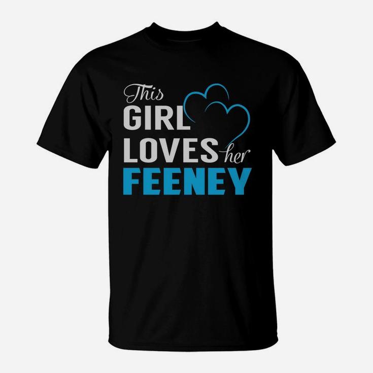 This Girl Loves Her Feeney Name Shirts T-Shirt
