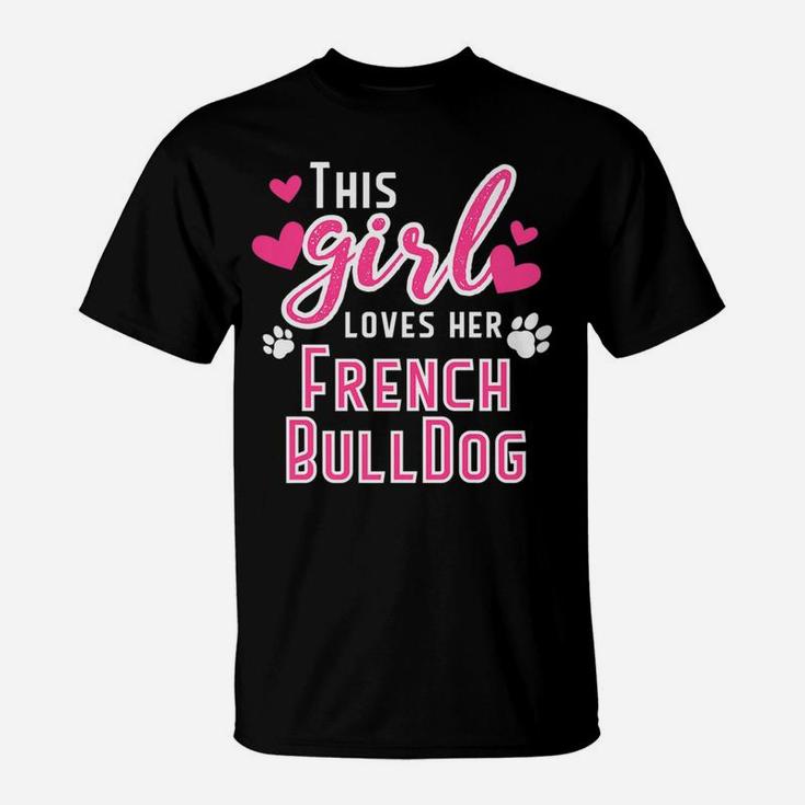 This Girl Loves Her French Bulldog Graphic Dog Love 2 T-Shirt
