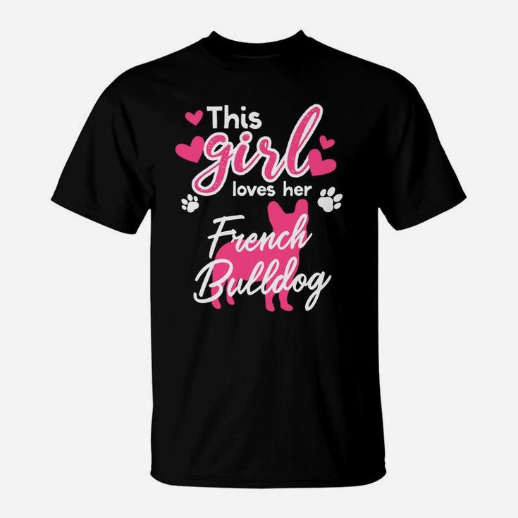 This Girl Loves Her French Bulldog Graphic Dog Love T-Shirt