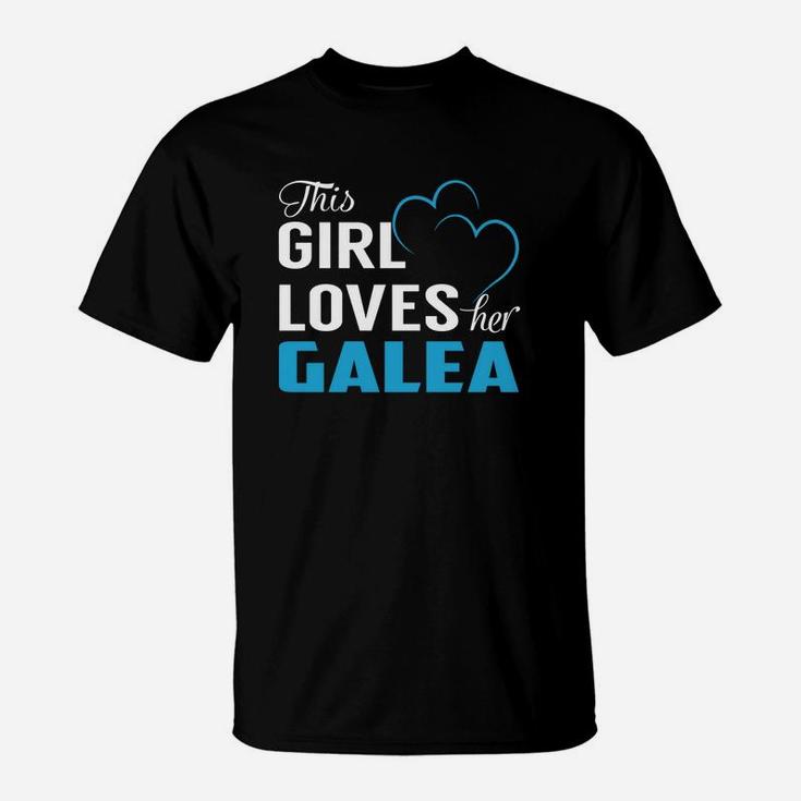 This Girl Loves Her Galea Name Shirts T-Shirt