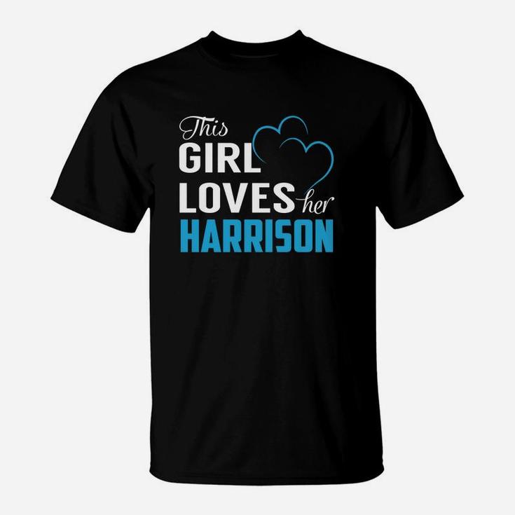 This Girl Loves Her Harrison Name Shirts T-Shirt