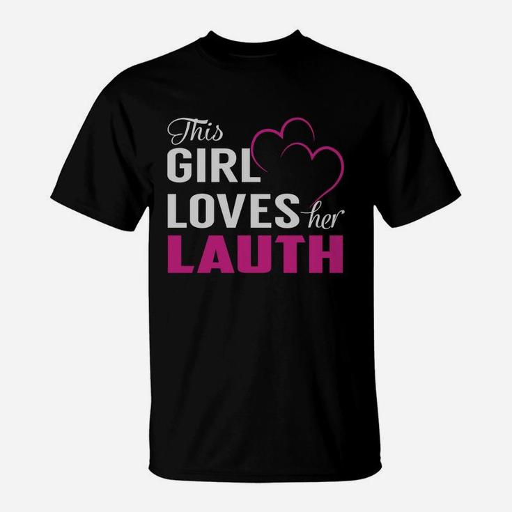 This Girl Loves Her Lauth Name Shirts T-Shirt