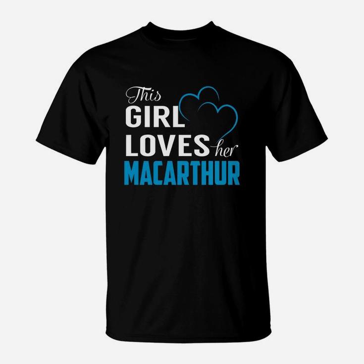 This Girl Loves Her Macarthur Name Shirts T-Shirt