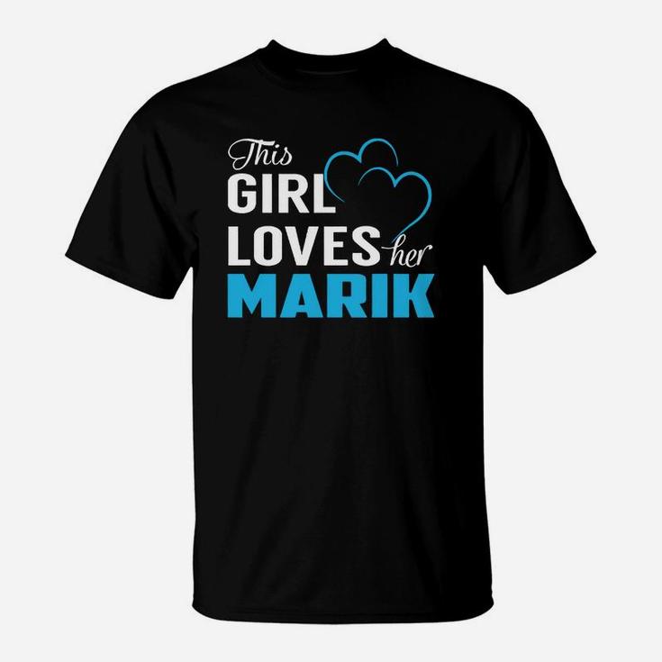 This Girl Loves Her Marik Name Shirts T-Shirt