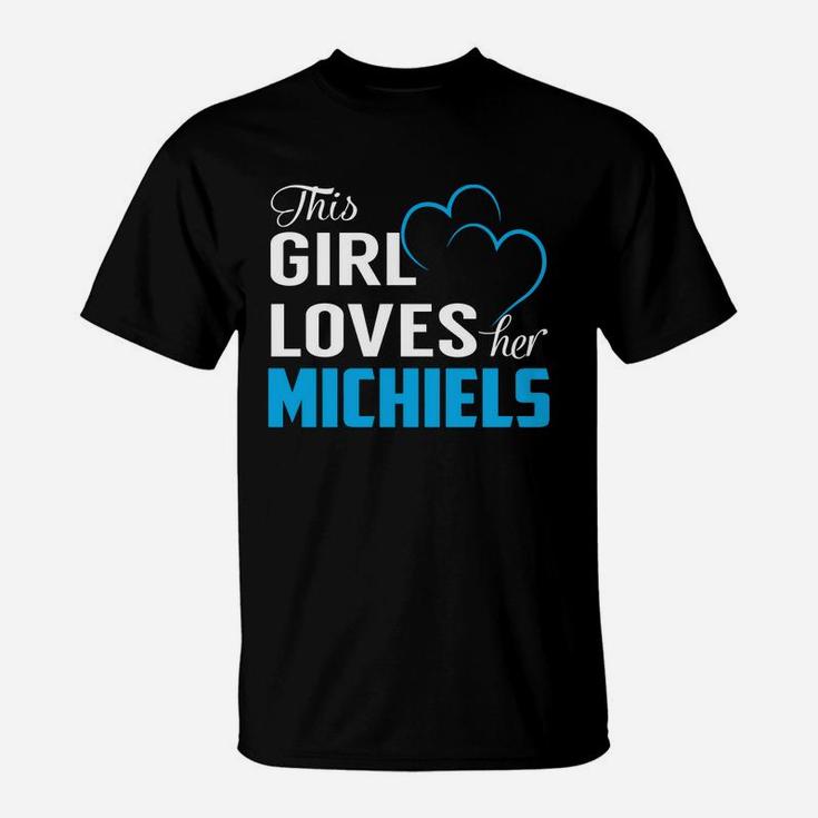 This Girl Loves Her Michiels Name Shirts T-Shirt