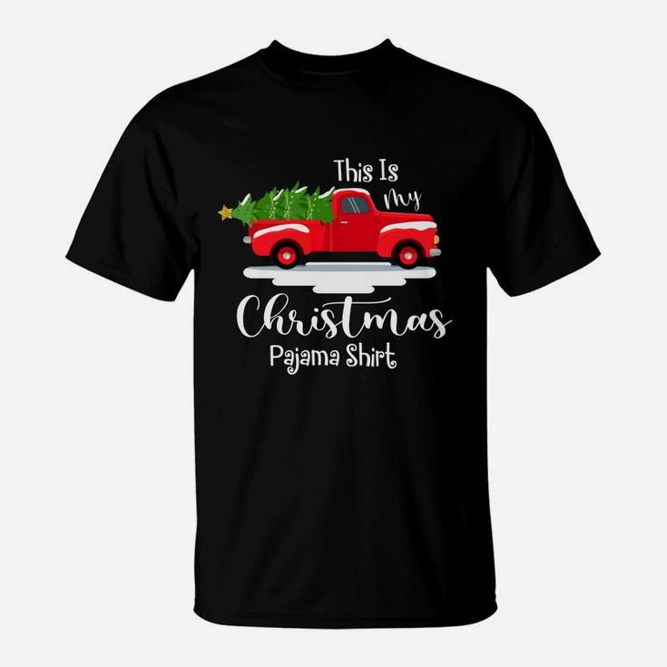 This Is My Christmas Pajama Shirt Red Truck And Christmas Tree T-Shirt