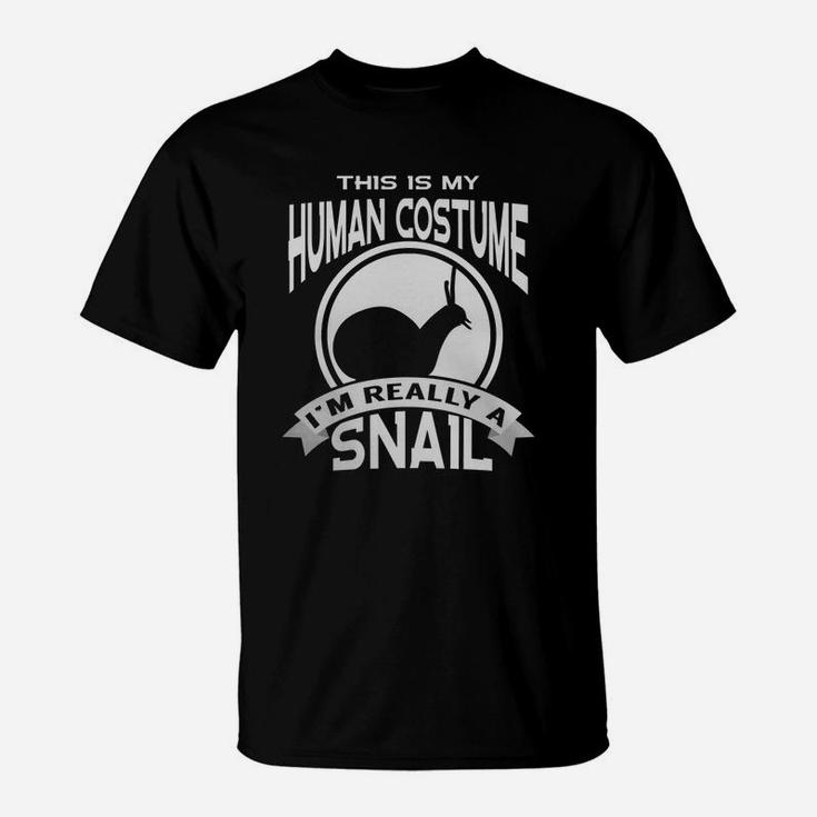 This Is My Human Costume Im Really A Snail Halloween T-Shirt