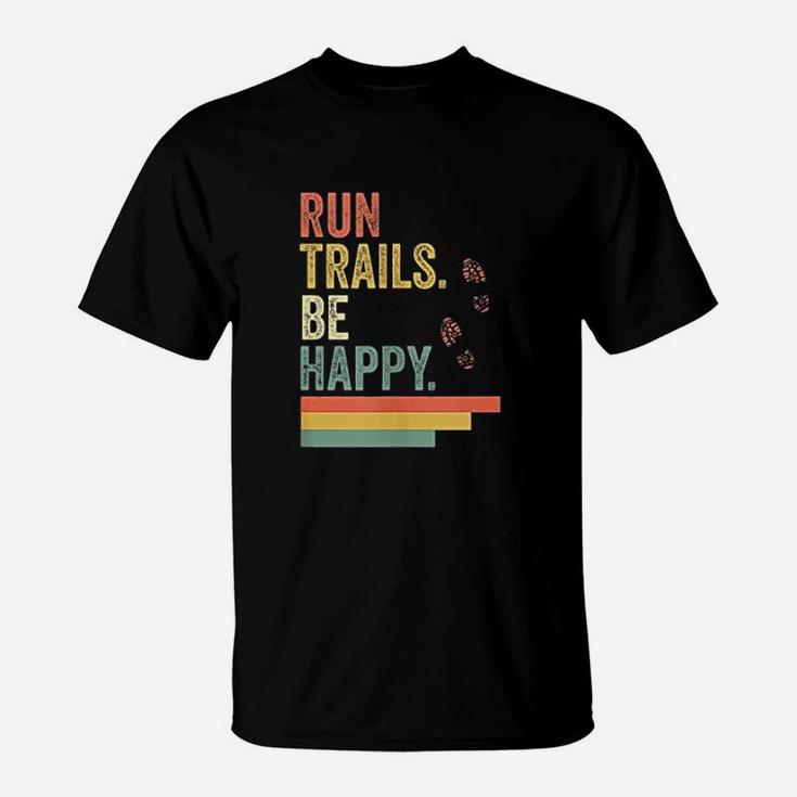 Ultra Runner Running Gift Vintage Run Trails Be Happy T-Shirt
