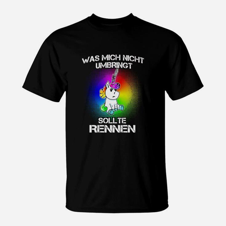 Umbringt Sollte Rennen Einhorn T-Shirt