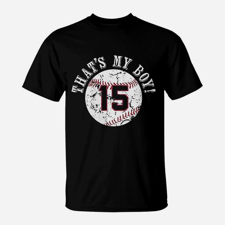 Unique That's My Boy 15 Baseball Player Mom Or Dad Gifts T-Shirt