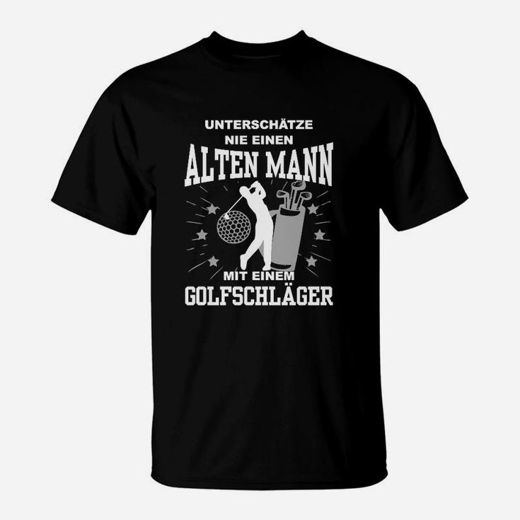 Unterschätze Keinen Mann Mit Golfschläger T-Shirt