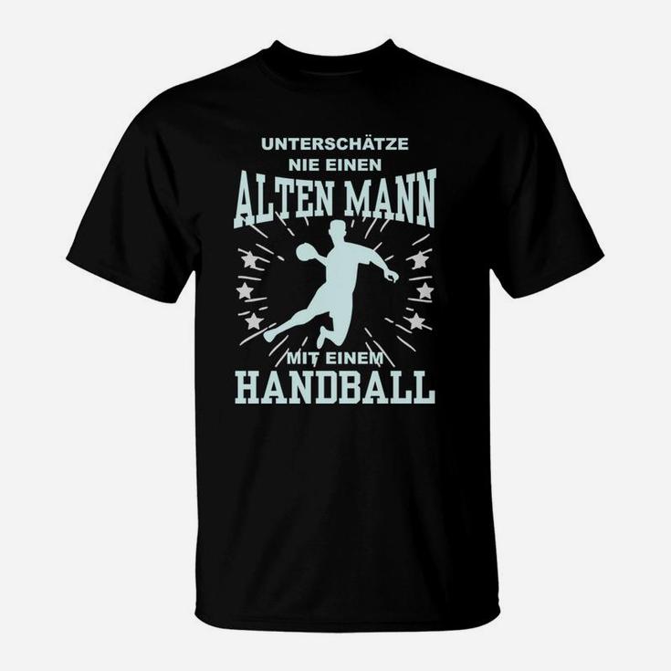 Unterschüchze Nie Einen Alten Mann Mit Handball T-Shirt
