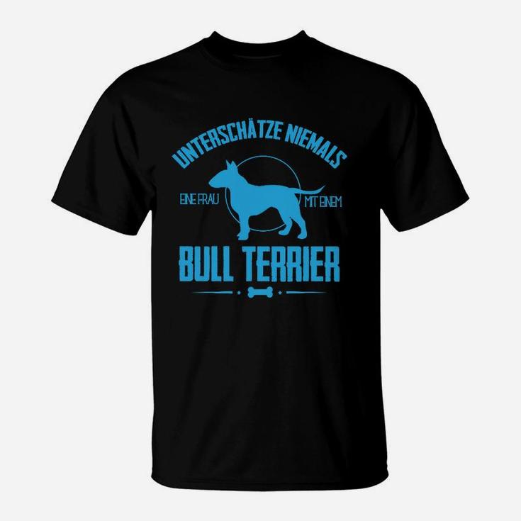 Unterschüchze Niemals Einer Frau Mit Bullterrier T-Shirt