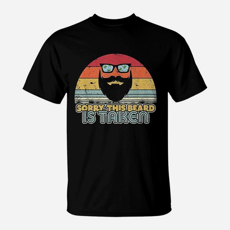 Sorry This Beard Is Taken - Valentines Day Gift T-Shirt